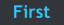 First